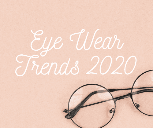 Eye Wear Trends for 2020 hero image